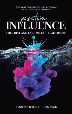 Cover: 9781944660567 | Positive Influence: The First and Last Mile of Leadership | Buch