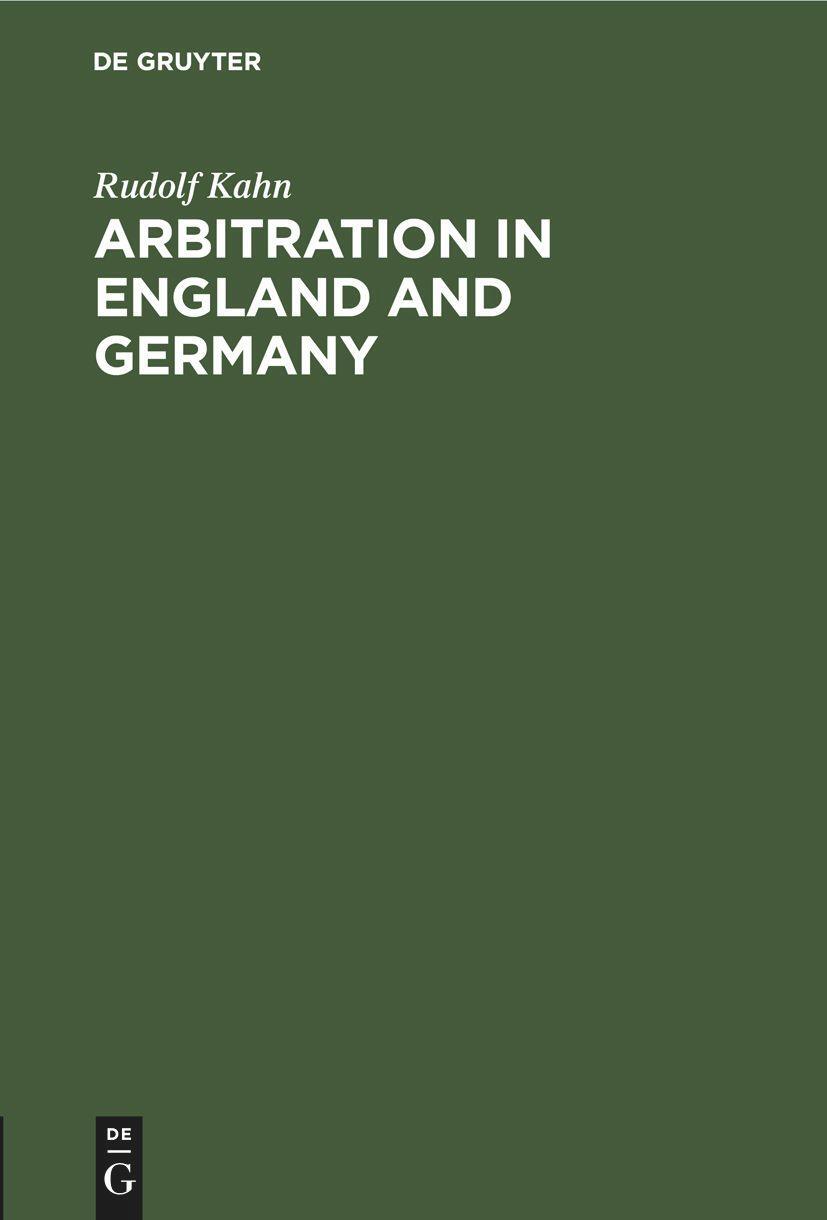 Cover: 9783112454213 | Arbitration in England and Germany | Rudolf Kahn | Buch | Englisch