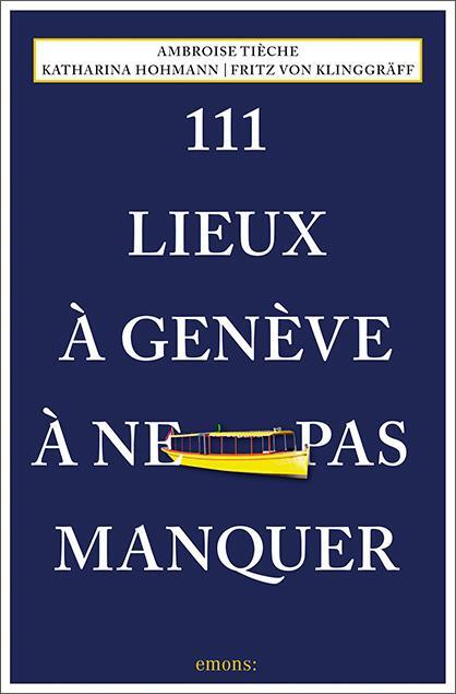 Cover: 9783740820978 | 111 Lieux à Genève à ne pas manquer | Guide touristique | Taschenbuch