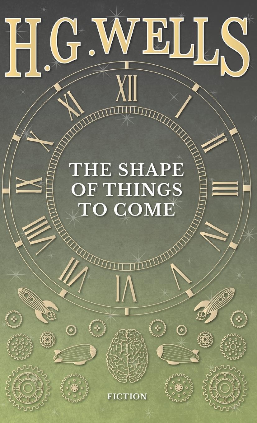 Cover: 9781528770019 | The Shape of Things to Come | H. G. Wells | Buch | Englisch | 2020