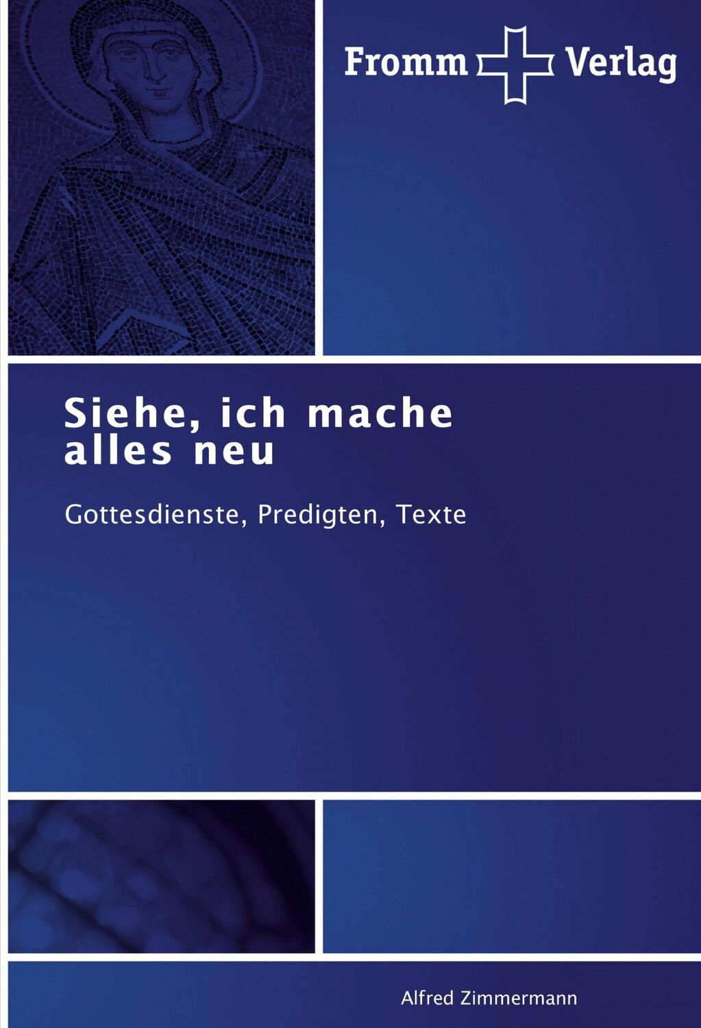 Cover: 9783841605306 | Siehe, ich mache alles neu | Gottesdienste, Predigten, Texte | Buch