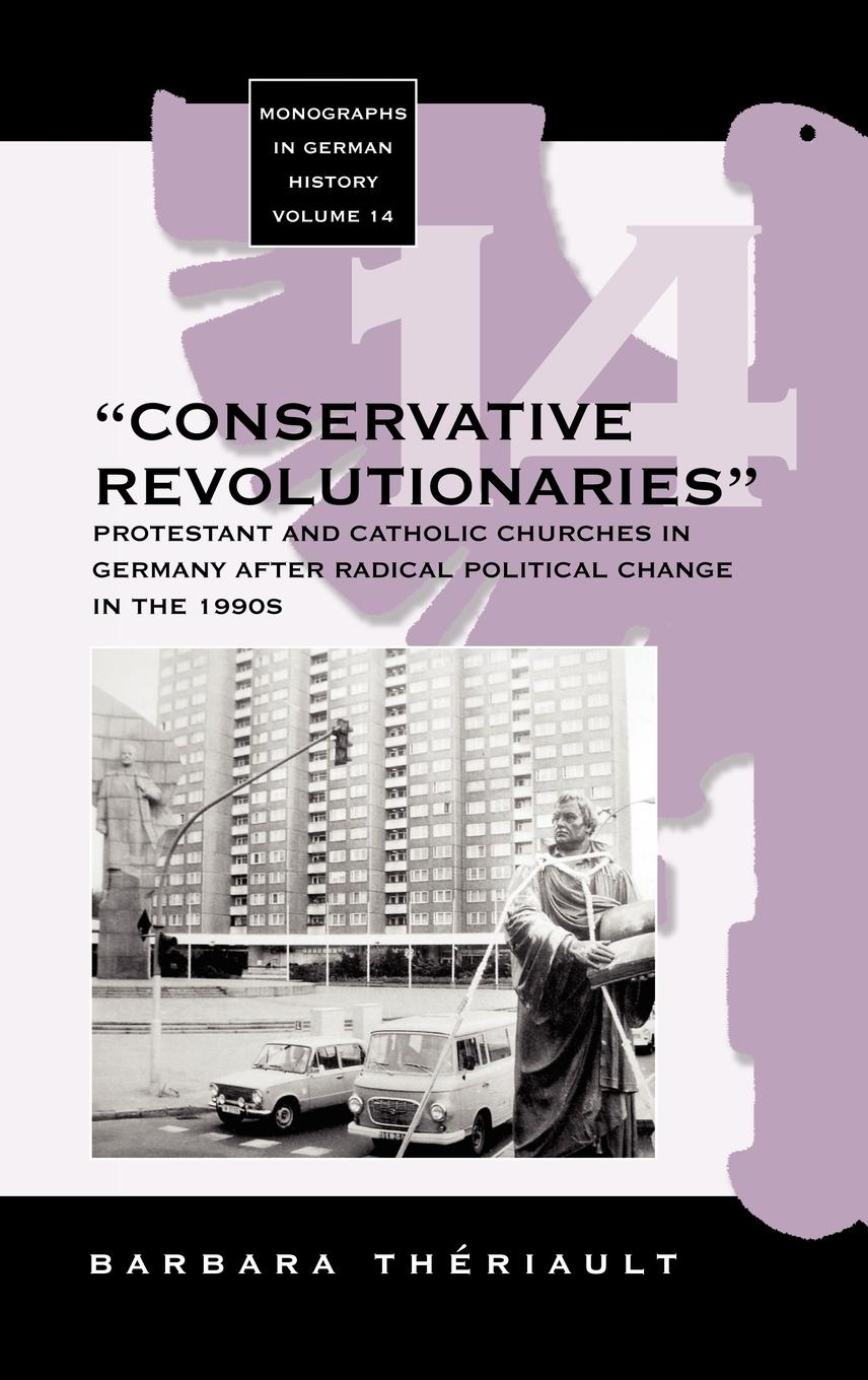 Cover: 9781571816672 | The 'Conservative Revolutionaries' | Barbara Theriault | Buch | 2004