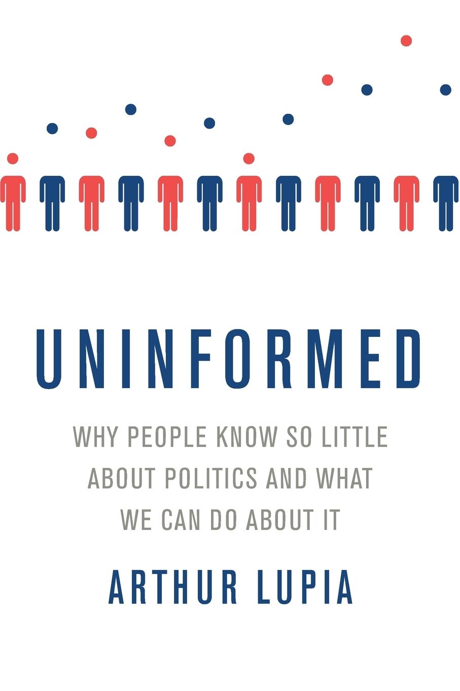 Cover: 9780190659936 | Uninformed | Arthur Lupia | Taschenbuch | Paperback | Englisch | 2017