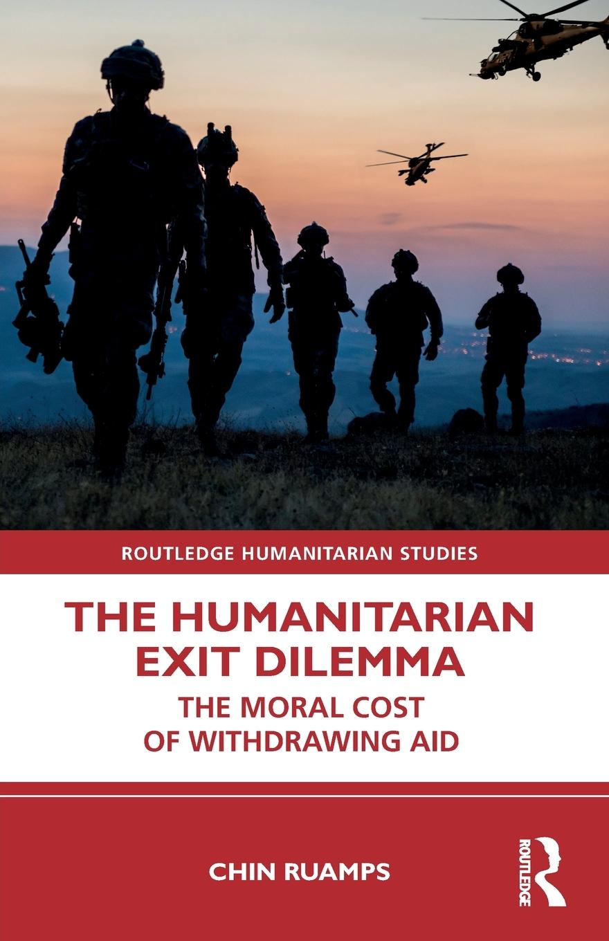 Cover: 9781032307961 | The Humanitarian Exit Dilemma | The Moral Cost of Withdrawing Aid