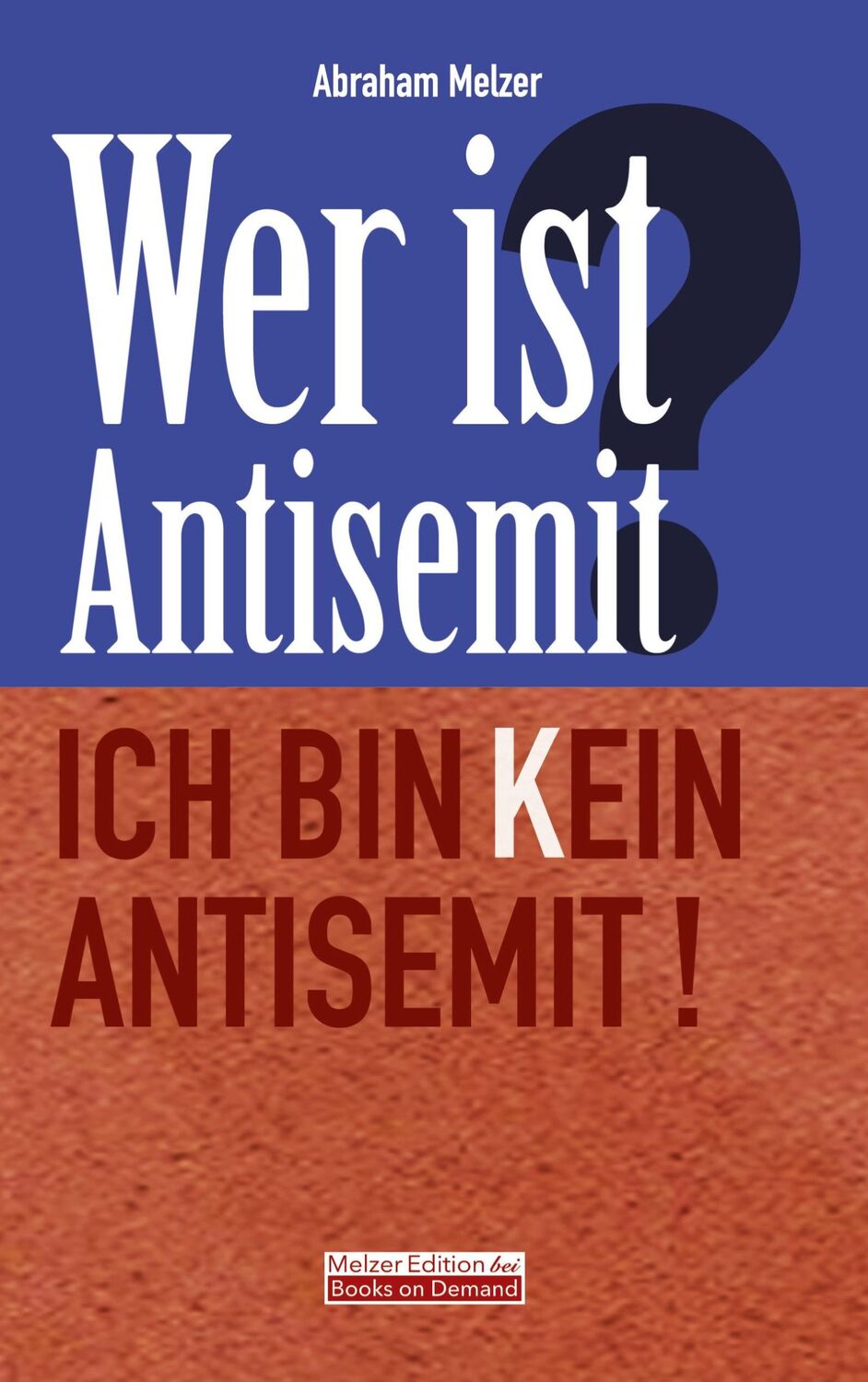 Cover: 9783759735218 | Wer ist Antisemit? | Ich bin kein Antisemit! | Abraham Melzer | Buch