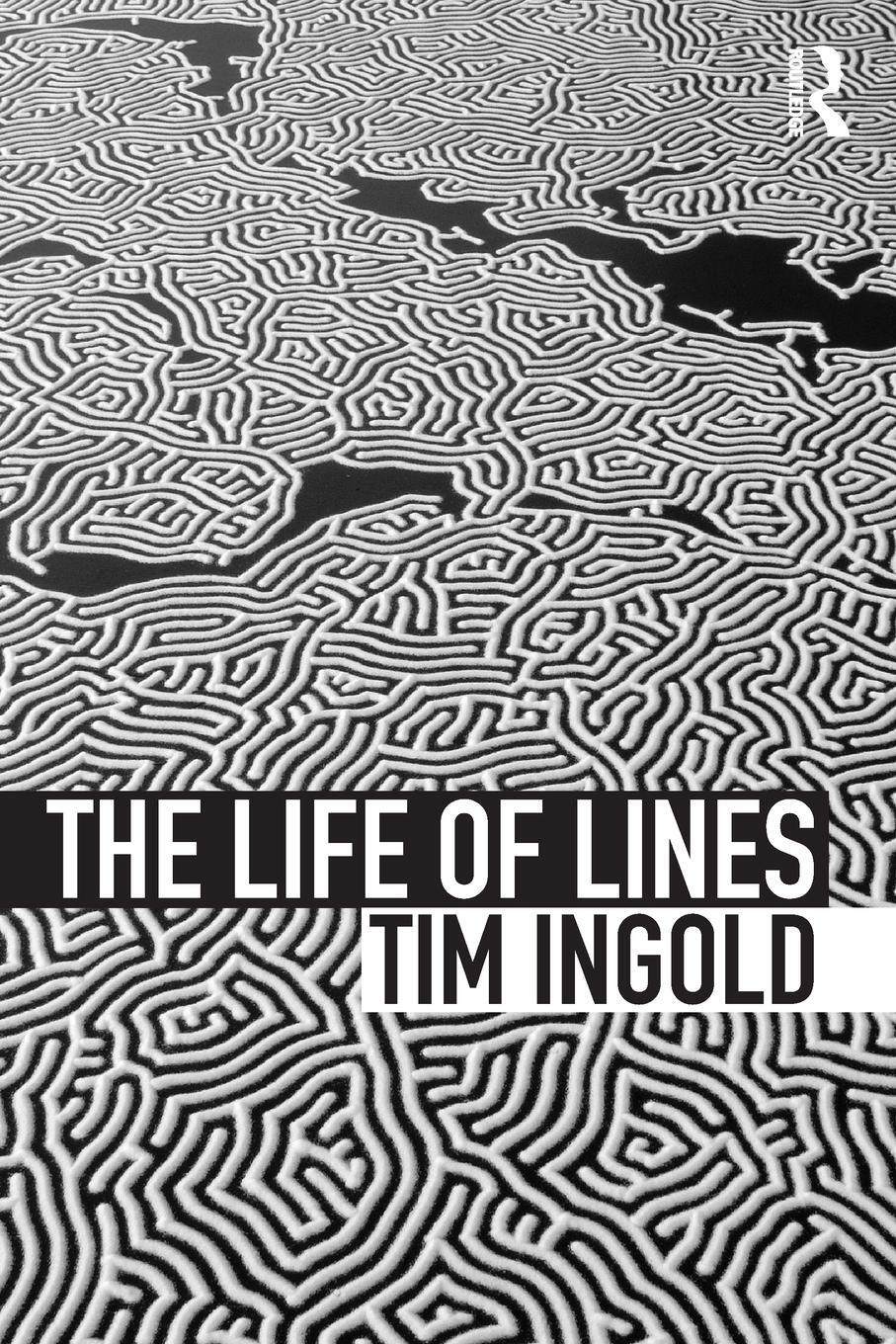 Cover: 9780415576864 | The Life of Lines | Tim Ingold | Taschenbuch | Paperback | Englisch