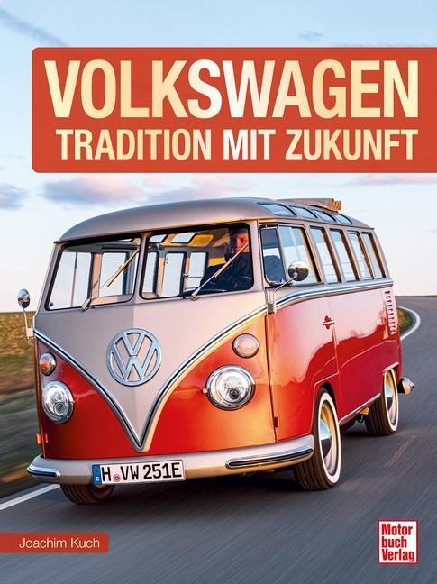 Cover: 9783613043817 | VOLKSWAGEN | Tradition mit Zukunft | Joachim Kuch | Buch | 224 S.