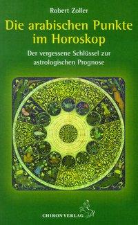 Cover: 9783899971859 | Die arabischen Punkte im Horoskop | Robert Zoller | Buch | 300 S.