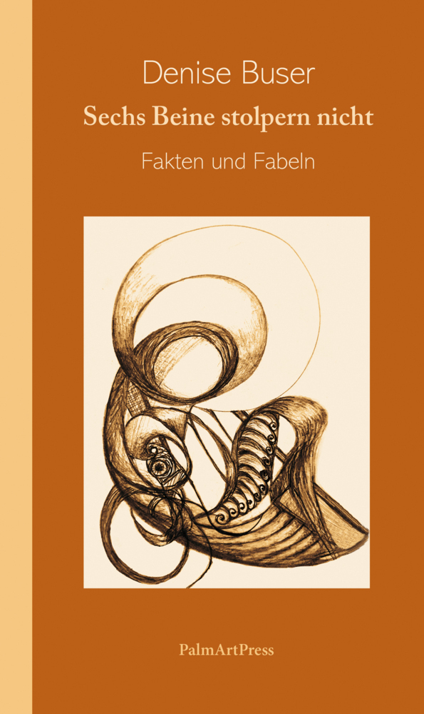 Cover: 9783962581107 | Sechs Beine stolpern nicht | Fakten und Fabeln | Denise Buser | Buch