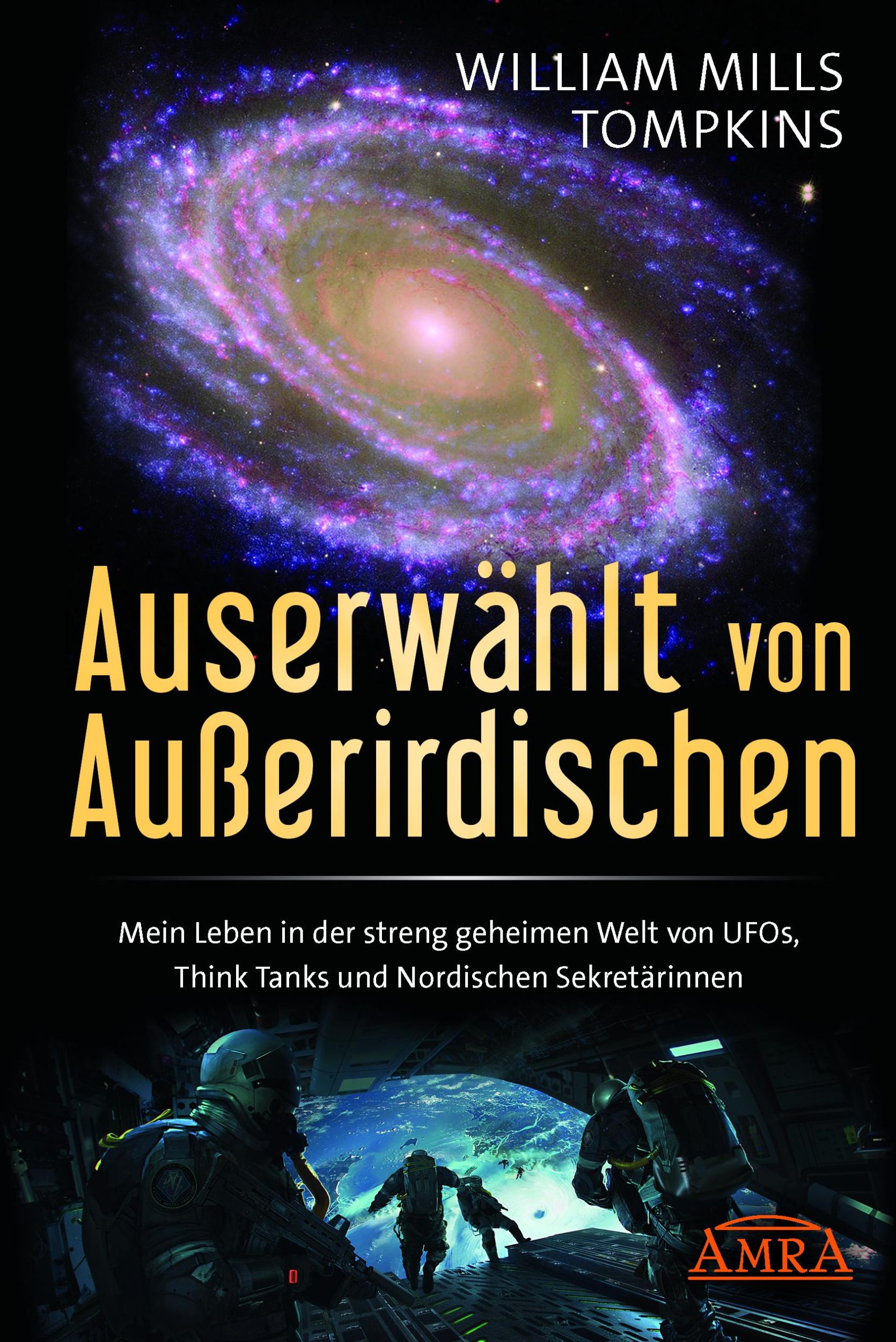 Cover: 9783954475216 | AUSERWÄHLT VON AUSSERIRDISCHEN: Mein Leben in der streng geheimen...