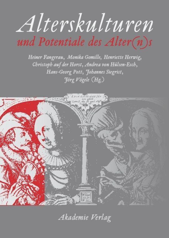 Cover: 9783050043487 | Alterskulturen und Potentiale des Alter(n)s | Heiner Fangerau (u. a.)