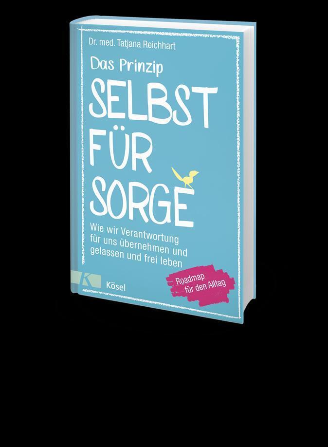 Bild: 9783466347292 | Das Prinzip Selbstfürsorge | Tatjana Reichhart | Buch | 288 S. | 2019