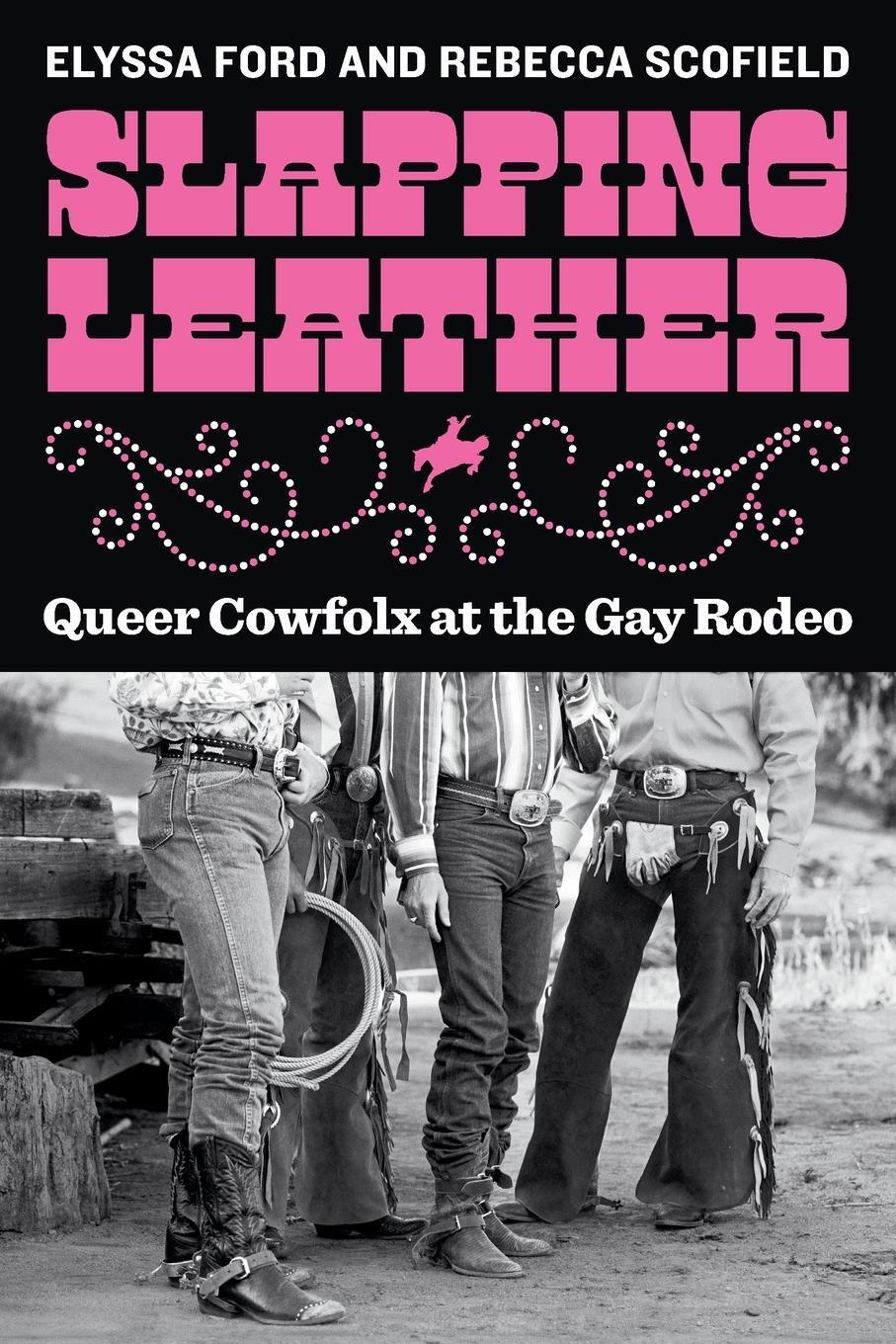 Cover: 9780295752136 | Slapping Leather | Queer Cowfolx at the Gay Rodeo | Ford (u. a.)