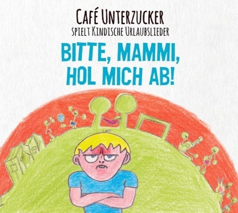 Cover: 4015698046120 | Bitte,Mammi,hol mich ab! | Unterzucker Caf | Audio-CD | 2015