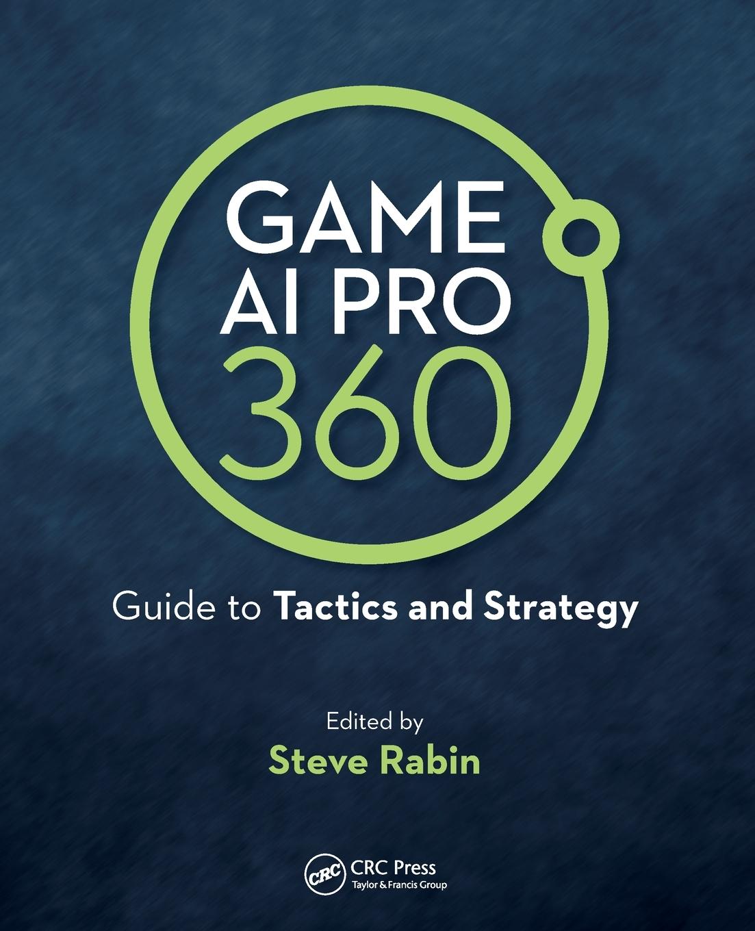 Cover: 9780367150884 | Game AI Pro 360 | Guide to Tactics and Strategy | Steve Rabin | Buch