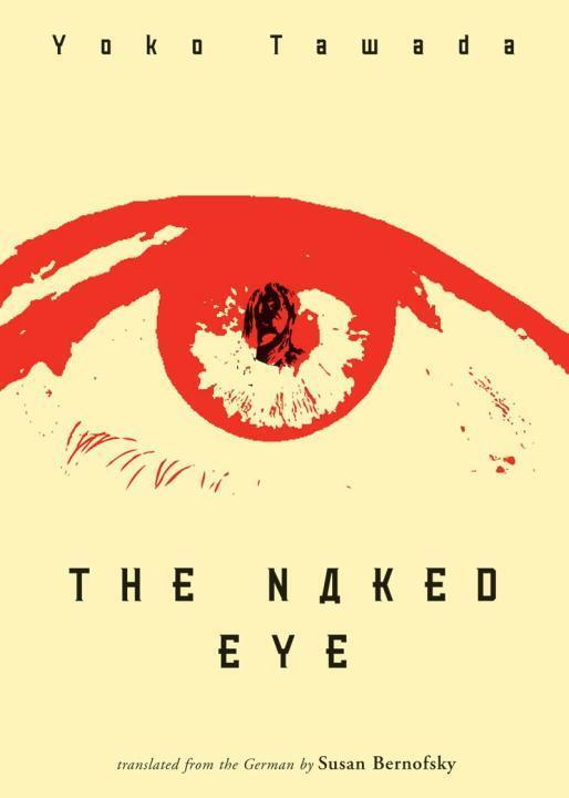 Cover: 9780811217392 | The Naked Eye | Yoko Tawada | Taschenbuch | Englisch | 2009