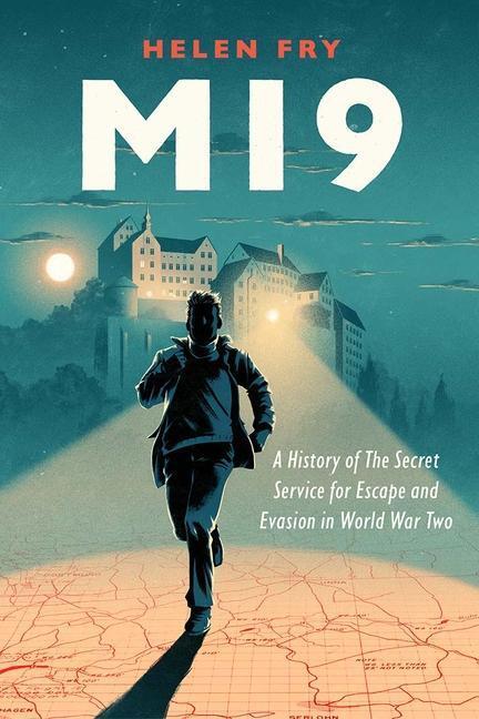 Cover: 9780300233209 | MI9 - A History of the Secret Service for Escape and Evasion in...