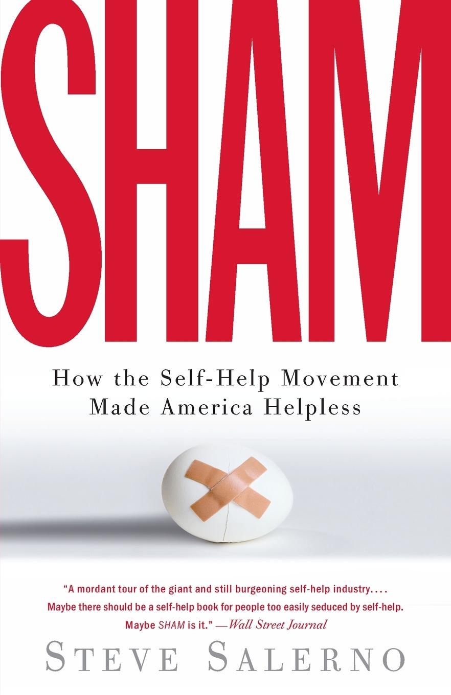 Cover: 9781400054107 | Sham | How the Self-Help Movement Made America Helpless | Salerno