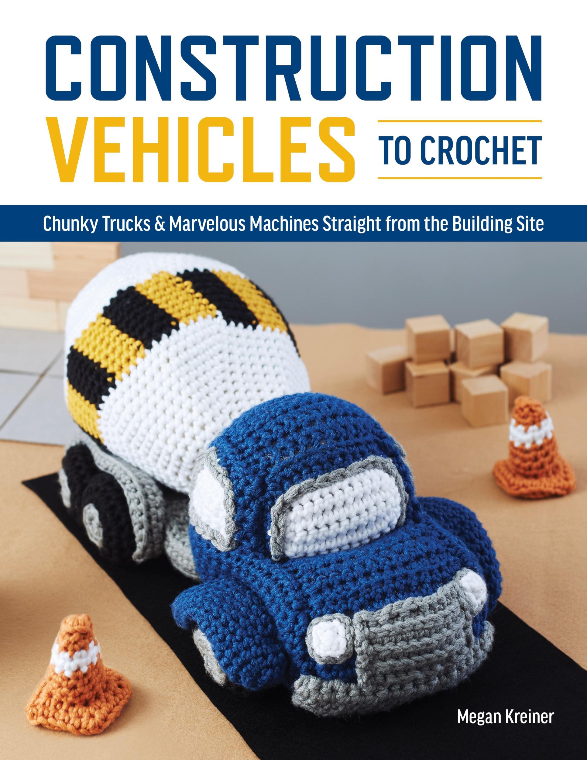 Bild: 9781950934577 | Construction Vehicles to Crochet | Kreiner Megan | Taschenbuch | 2022