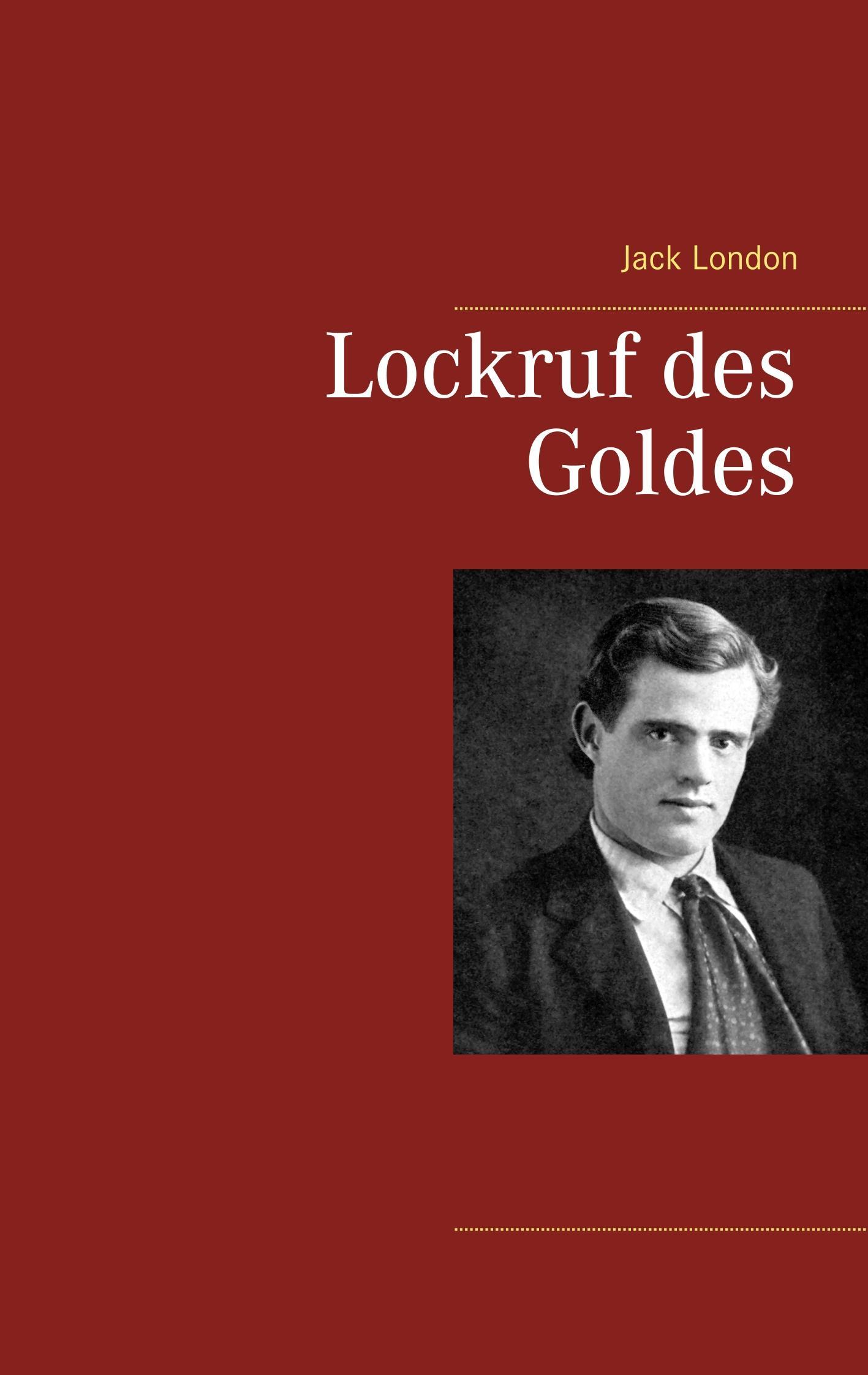 Cover: 9783746076966 | Lockruf des Goldes | Jack London | Taschenbuch | Paperback | 272 S.