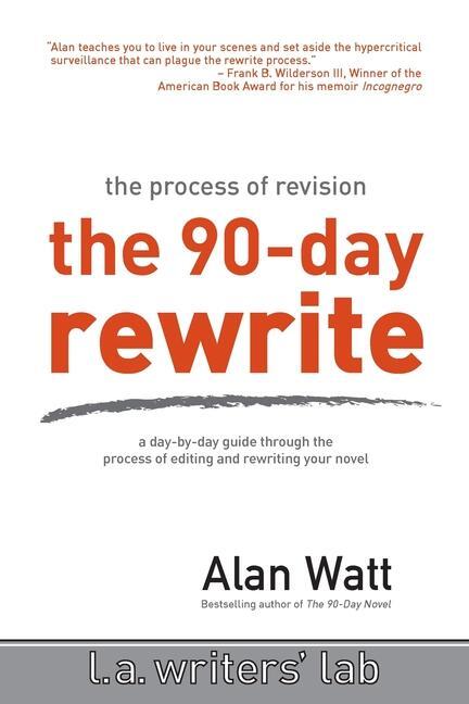 Cover: 9780983141211 | The 90-Day Rewrite | The Process of Revision | Alan Watt | Taschenbuch