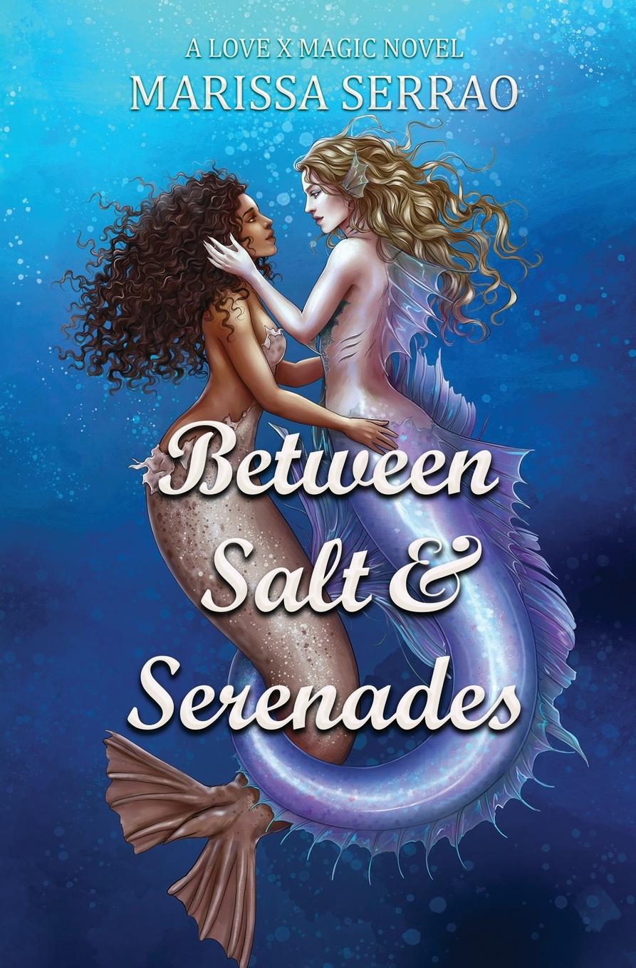 Cover: 9798988163732 | Between Salt and Serenades | A Love X Magic Novel | Marissa Serrao