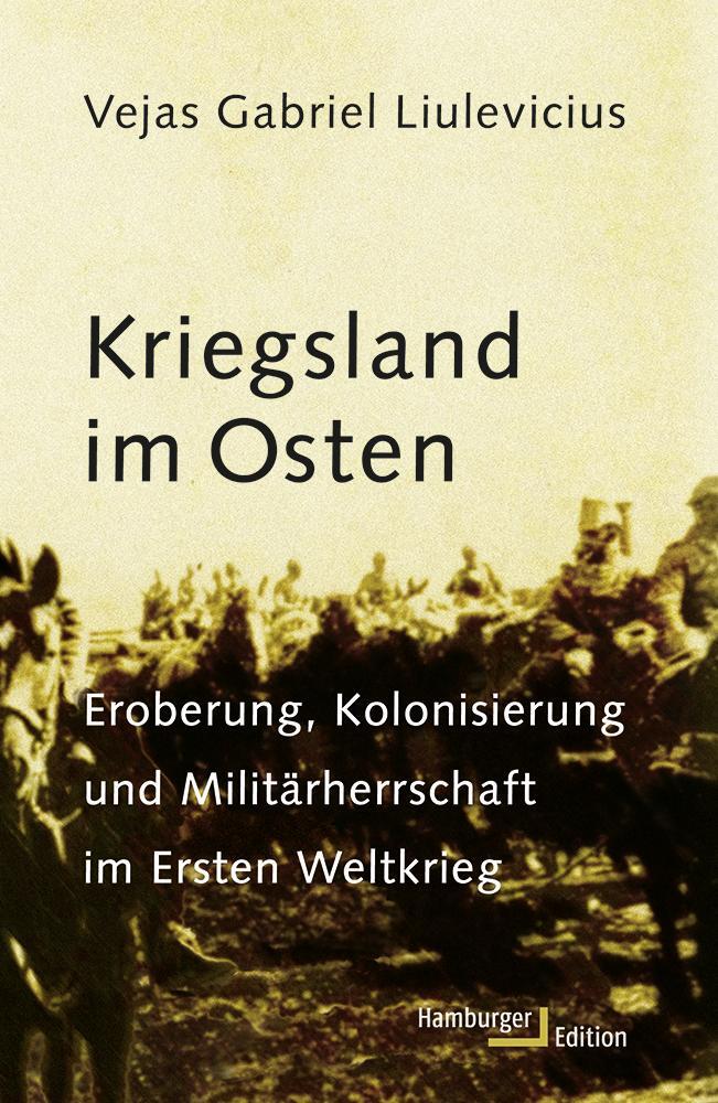 Cover: 9783868543223 | Kriegsland im Osten | Vejas Gabriel Liulevicius | Taschenbuch | 375 S.