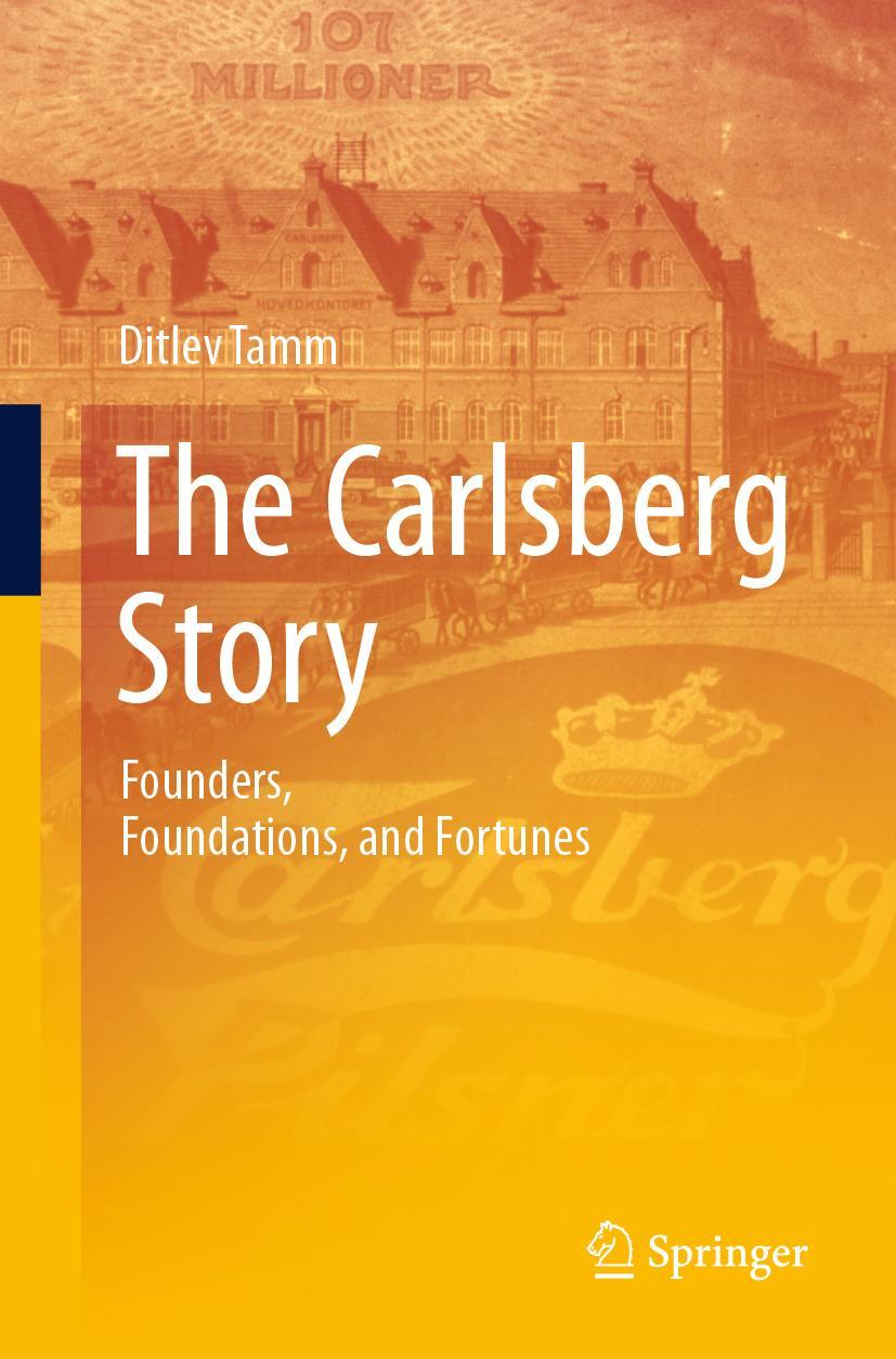 Cover: 9783030526696 | The Carlsberg Story | Founders, Foundations, and Fortunes | Tamm | xii