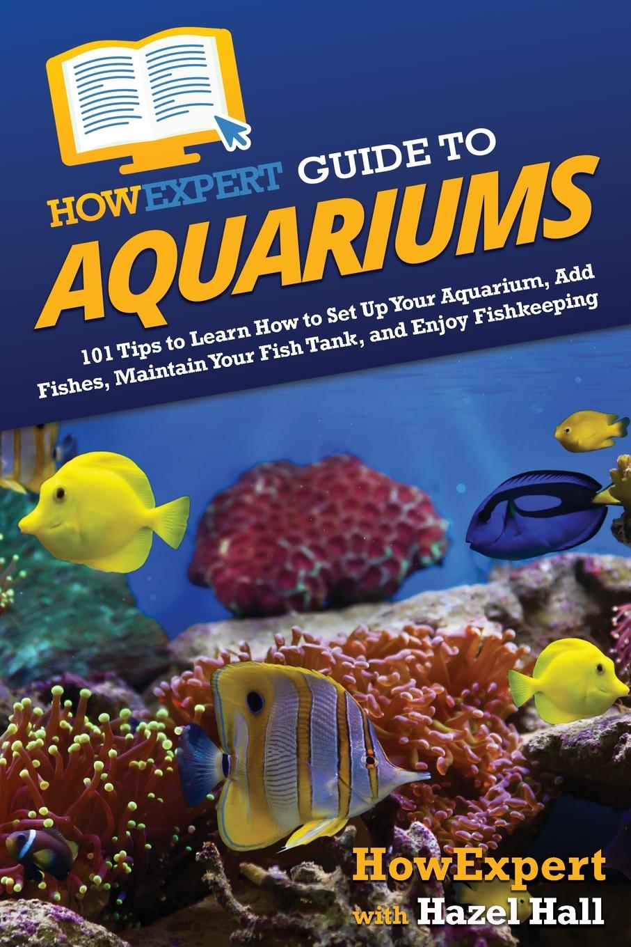 Cover: 9781648919565 | HowExpert Guide to Aquariums | Howexpert (u. a.) | Taschenbuch | 2022