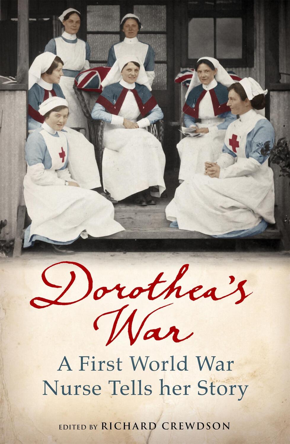 Cover: 9781780224824 | Dorothea's War | The Diaries of a First World War Nurse | Crewdson