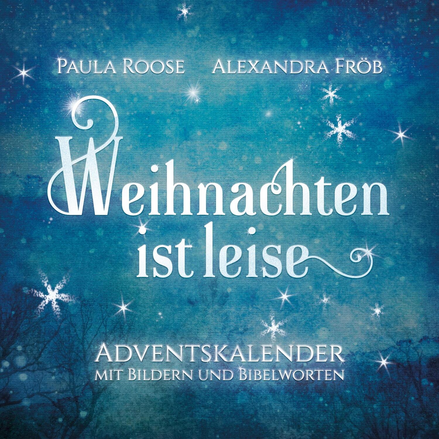 Cover: 9783746015231 | Weihnachten ist leise | Adventskalender mit Bibelworten | Paula Roose