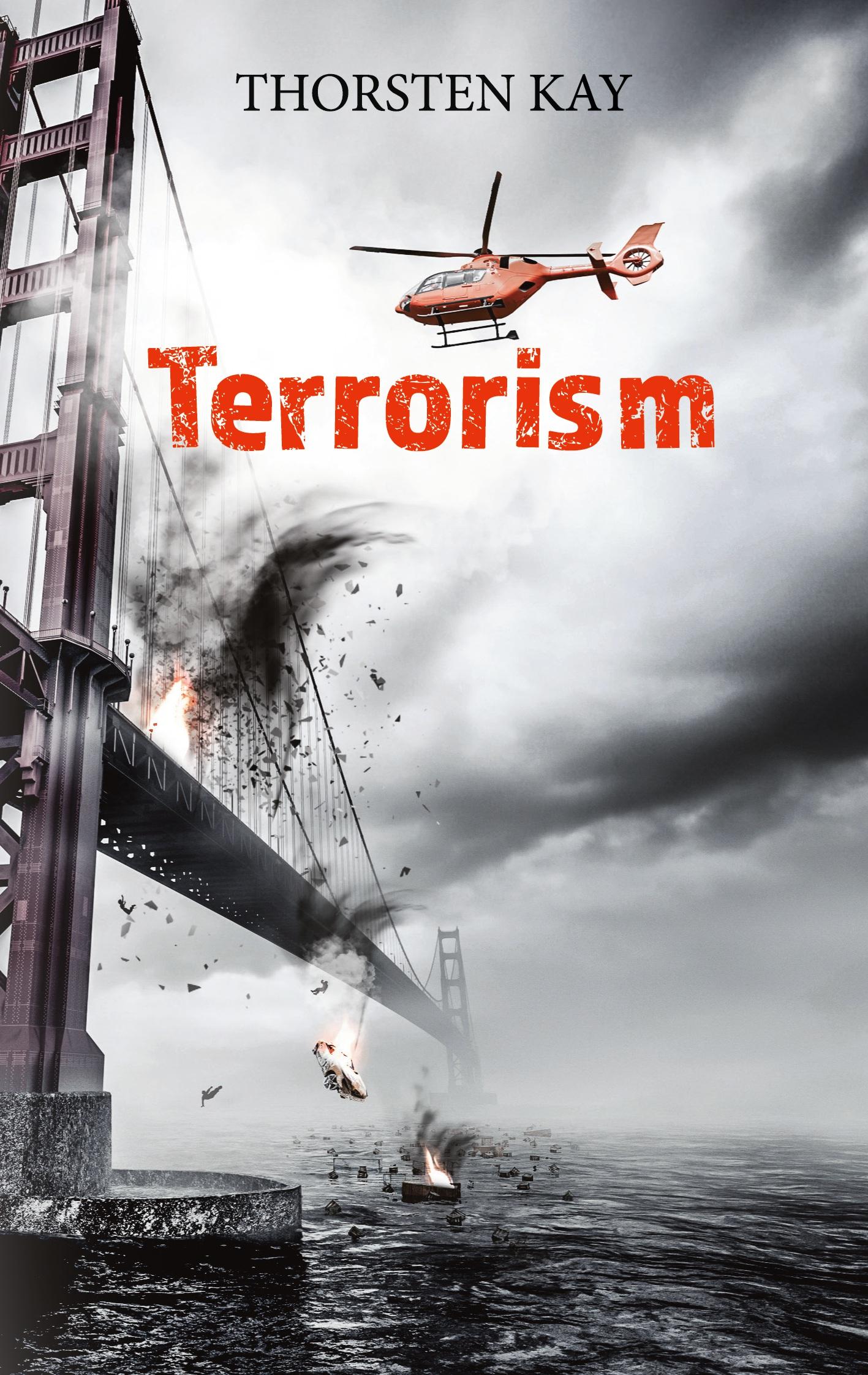 Cover: 9783753444109 | Terrorism | Ein aktionreicher Thriller | Thorsten Kay | Taschenbuch