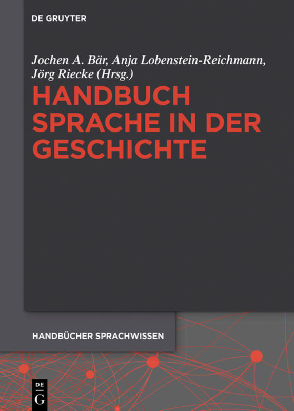 Cover: 9783110295757 | Handbuch Sprache in der Geschichte | Jochen A. Bär (u. a.) | Buch