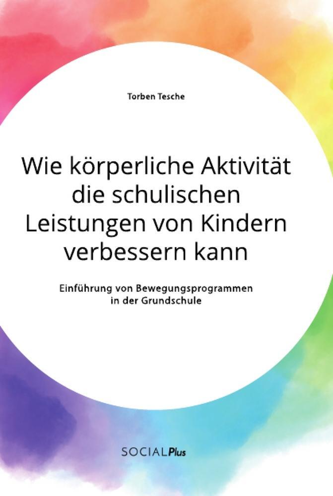 Cover: 9783963551017 | Wie körperliche Aktivität die schulischen Leistungen von Kindern...