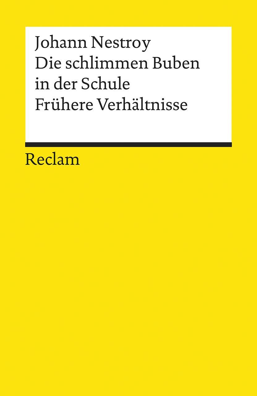 Cover: 9783150047187 | Die schlimmen Buben in der Schule. Frühere Verhältnisse | Nestroy