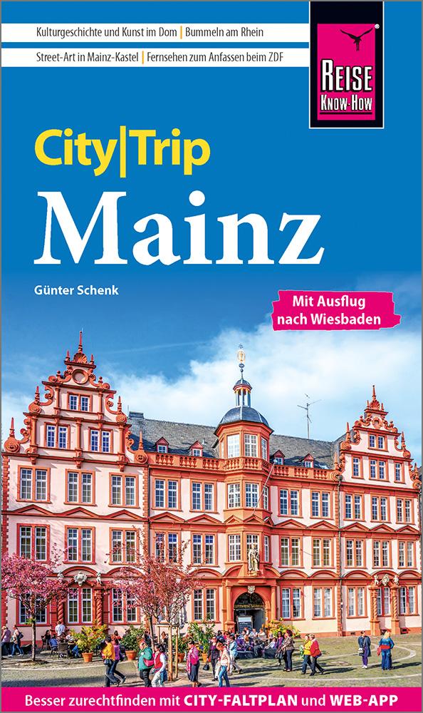 Cover: 9783831780044 | Reise Know-How CityTrip Mainz | Günter Schenk | Taschenbuch | 144 S.