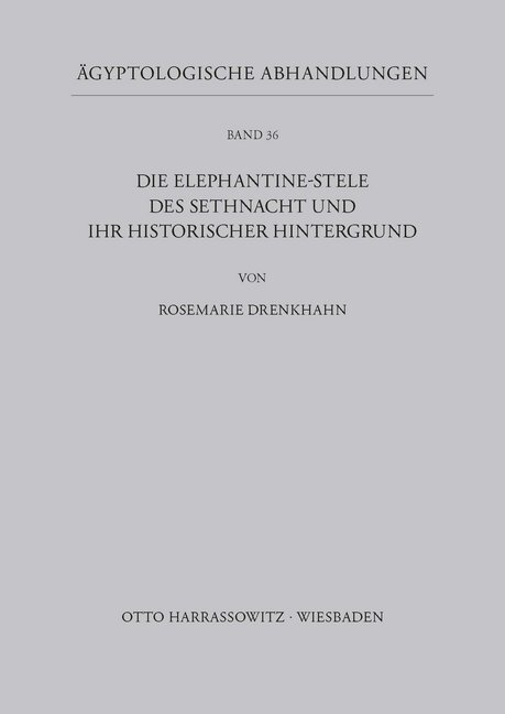 Cover: 9783447020893 | Die Elephantine-Stele des Sethnacht und ihr historischer Hintergrund