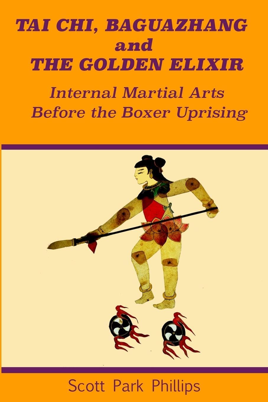 Cover: 9780578495620 | Tai Chi, Baguazhang and The Golden Elixir | Scott Park Phillips | Buch