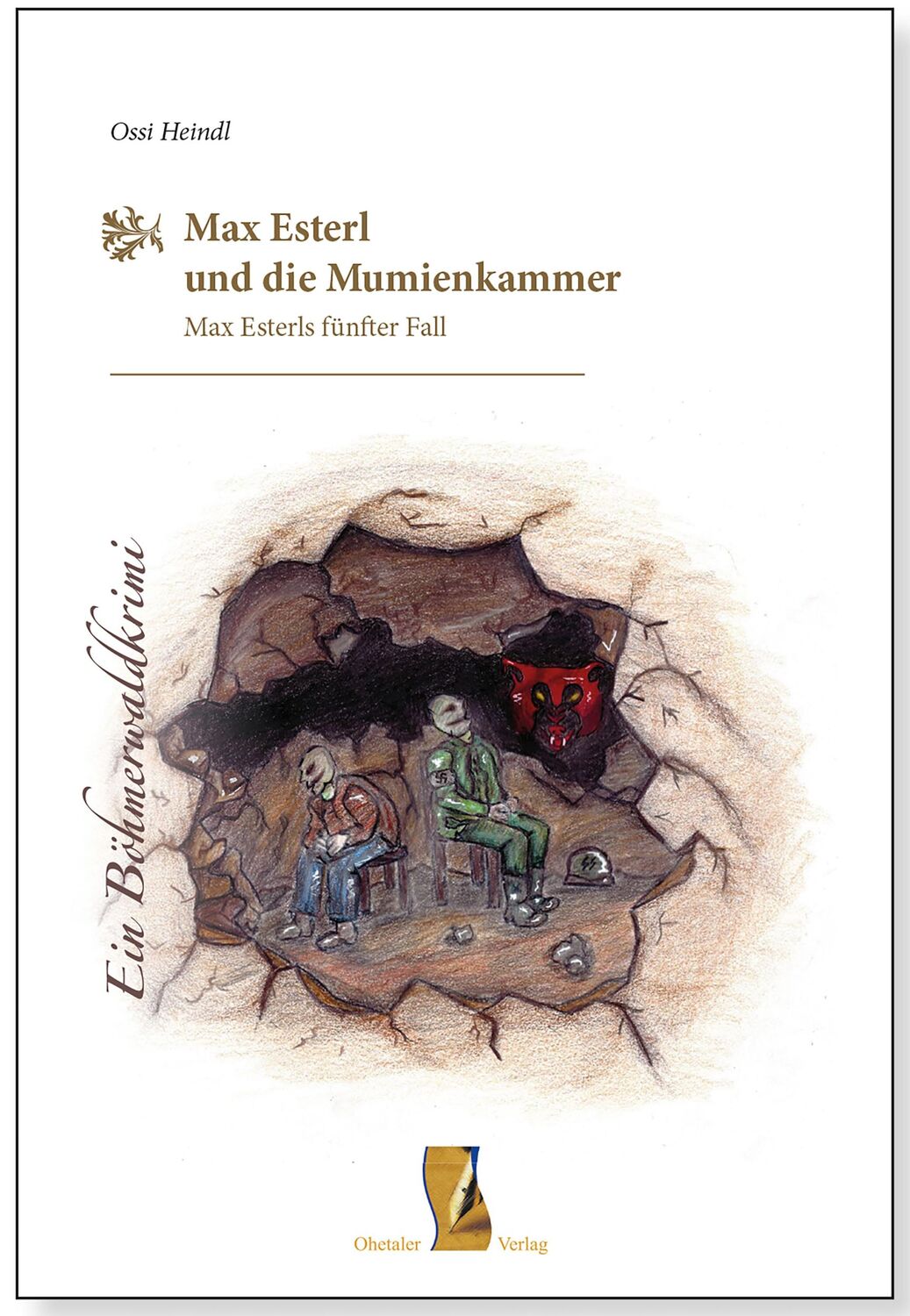 Cover: 9783955110789 | Max Esterl und die Mumienkammer | Ossi Heindl | Buch | Deutsch | 2017