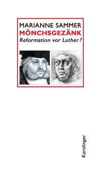 Cover: 9783854181736 | Mönchsgezänk | Reformation vor Luther? | Marianne Sammer | Gebunden