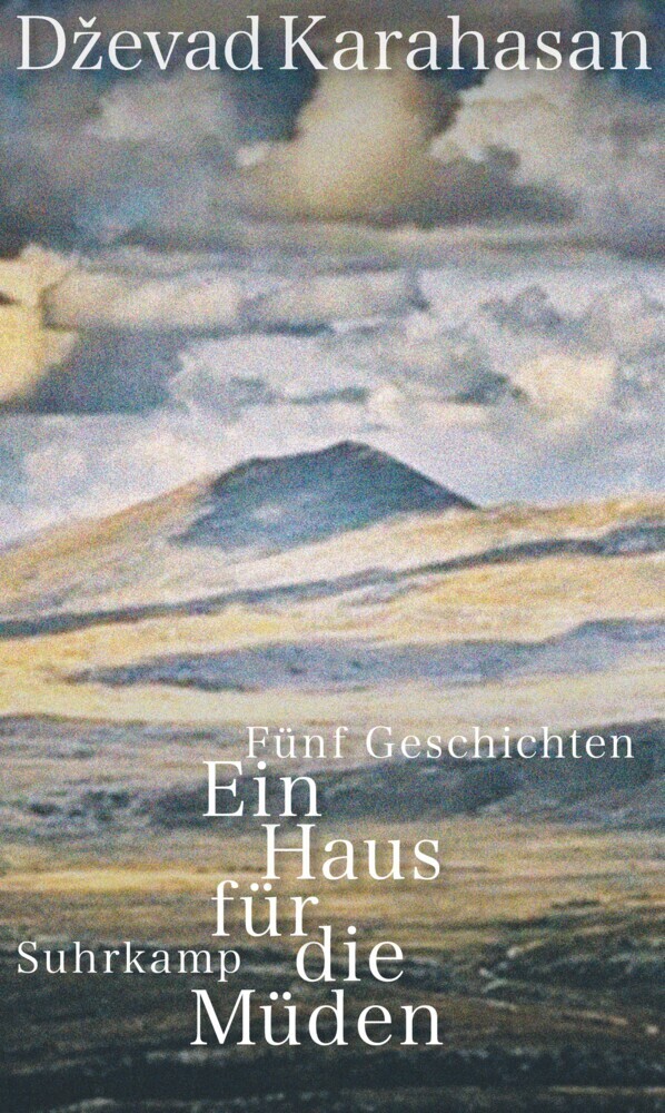 Cover: 9783518428337 | Ein Haus für die Müden | Fünf Geschichten | Dzevad Karahasan | Buch