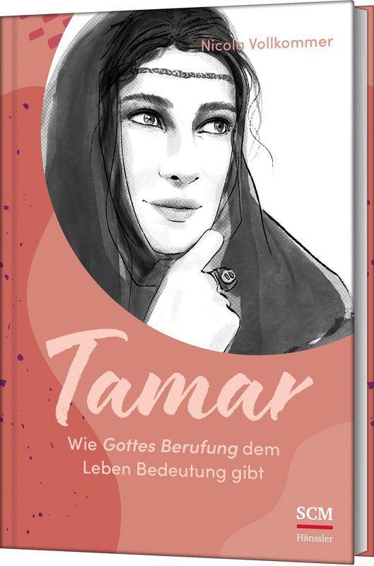 Cover: 9783775162586 | Tamar - Wie Gottes Berufung dem Leben Bedeutung gibt | Vollkommer