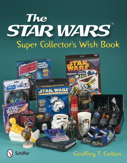 Cover: 9780764338625 | The Star Wars Super Collector's Wish Book | Geoffrey T Carlton | Buch