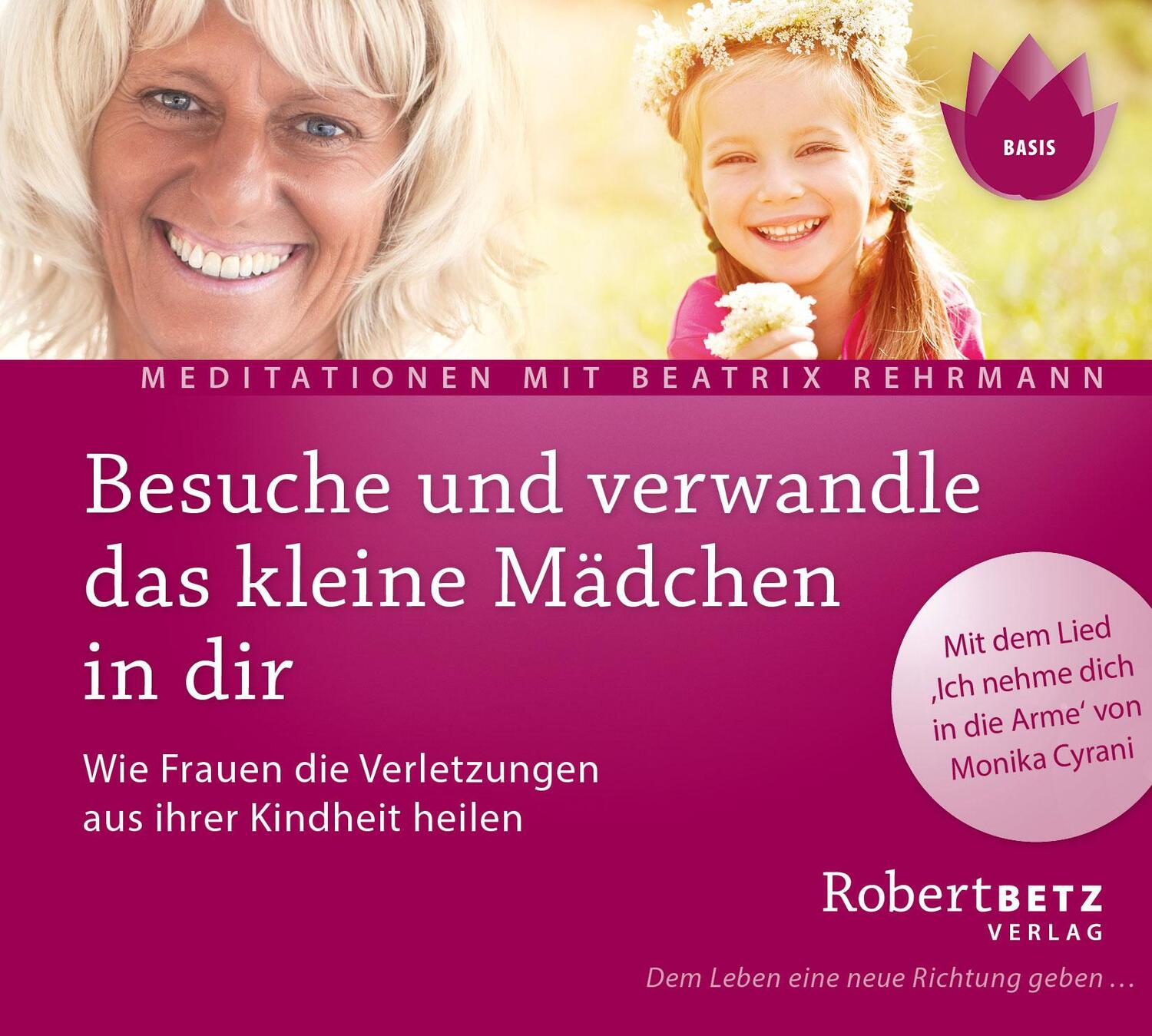 Cover: 9783942581028 | Besuche und verwandle das kleine Mädchen in dir | Robert Betz | CD