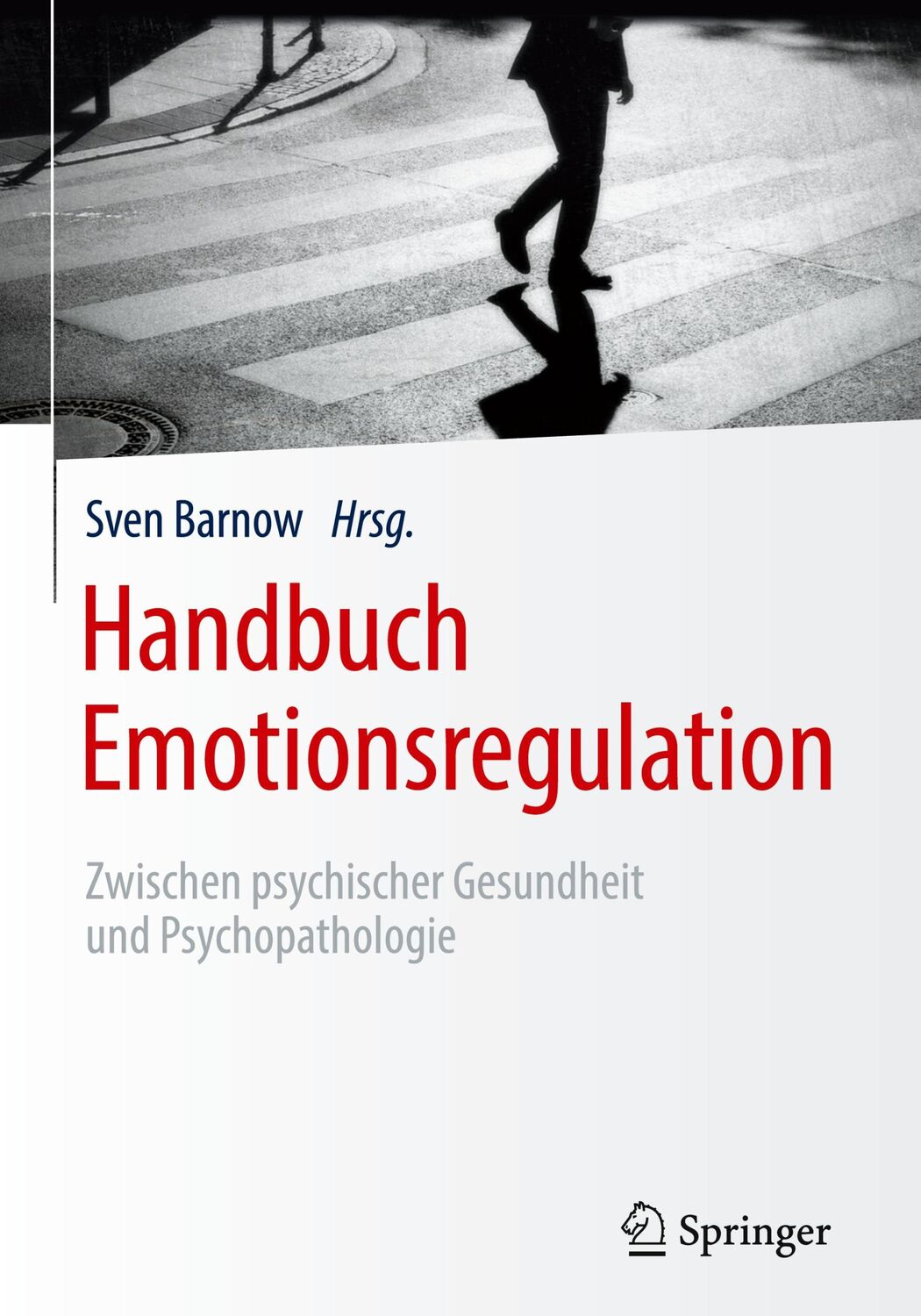 Cover: 9783662602799 | Handbuch Emotionsregulation | Sven Barnow | Buch | XIII | Deutsch