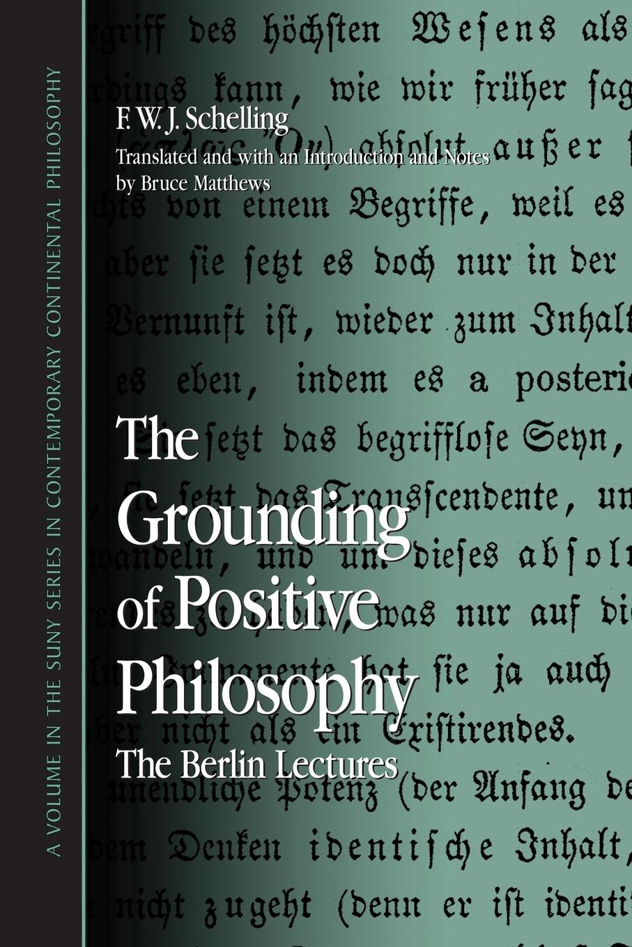 Cover: 9780791471302 | The Grounding of Positive Philosophy | The Berlin Lectures | Schelling