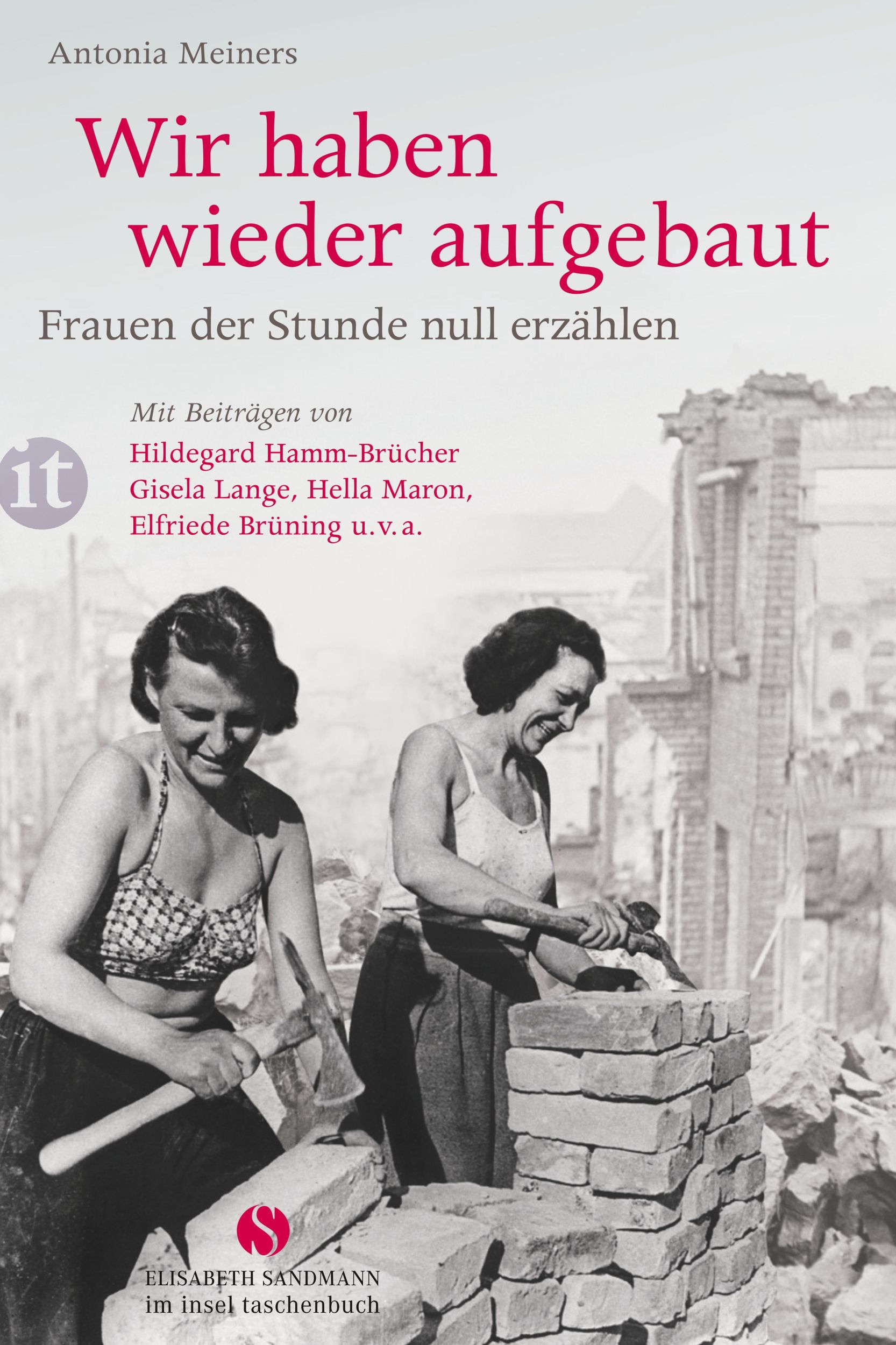 Cover: 9783458360407 | Wir haben wieder aufgebaut: Frauen der Stunde null erzählen | Meiners