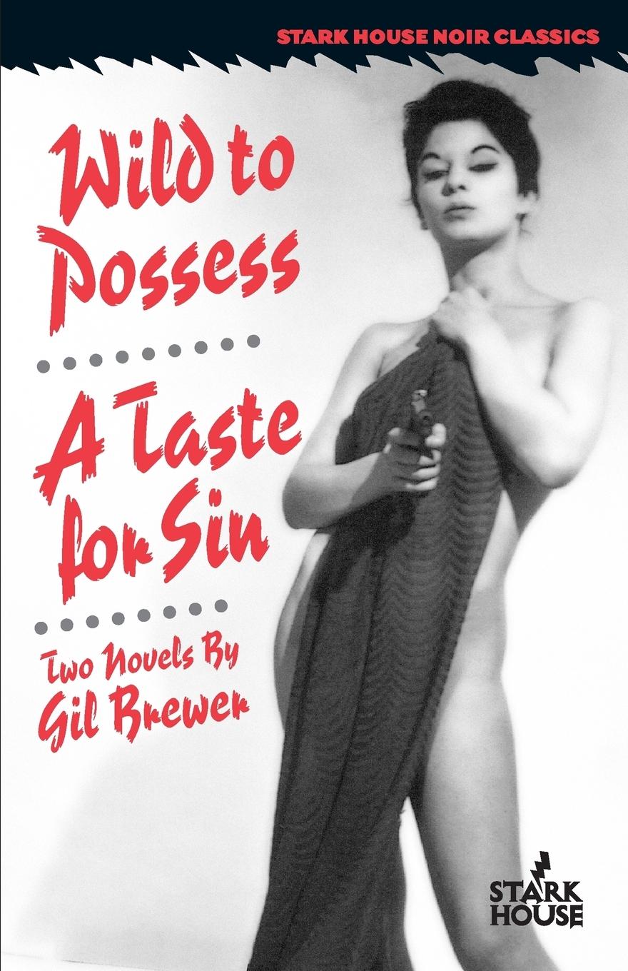 Cover: 9781933586106 | Wild to Possess / A Taste for Sin | Gil Brewer | Taschenbuch | 2016