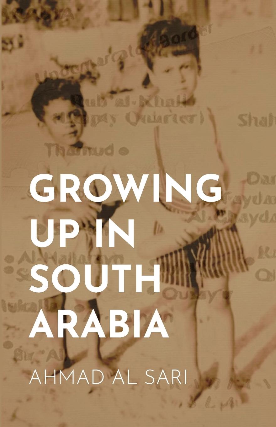 Cover: 9781954020382 | Growing Up in South Arabia | Ahmad Al Sari | Taschenbuch | Englisch