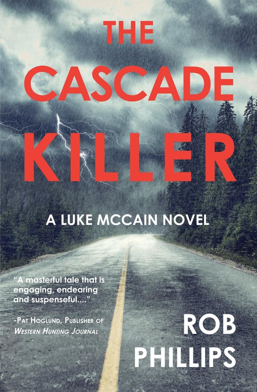 Cover: 9780999707586 | The Cascade Killer | A Luke McCain Novel | Rob Phillips | Taschenbuch